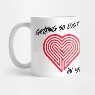 Getting so lost in you Mug